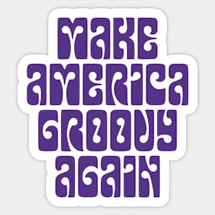 Make America Groovy Again - purple print Sticker